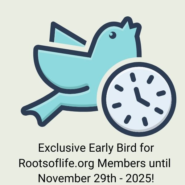 Exclusive Early Bird for Rootsoflife.org Members! (600 x 600 px)