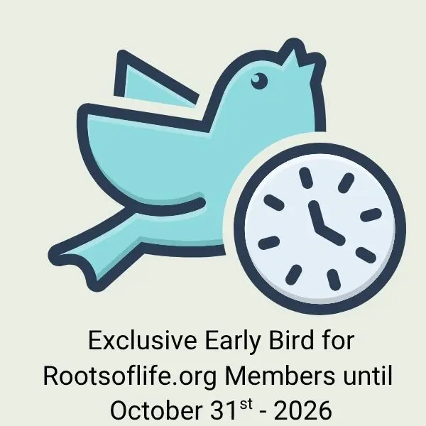 Early Bird for Rootsoflife.org Members